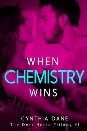 [The Dark Horse Trilogy 01] • When Chemistry Wins